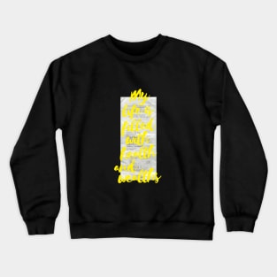 My life is filled with health and wealth in neon yellow Crewneck Sweatshirt